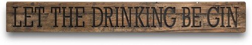 Be Gin Rustic Wooden Message Plaque
