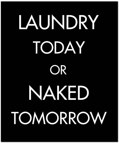 Laundry Today Or Naked Tomorrow Silver Foil Plaque