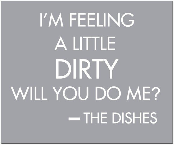 I'm Feeling A Little Dirty Will You Do Me Silver Foil Plaque