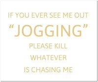 If You Ever See Me Out Jogging Gold Foil Plaque