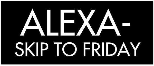 Alexa-skip To Friday Silver Foil Plaque